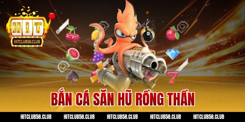 bắn cá săn hũ rồng thần