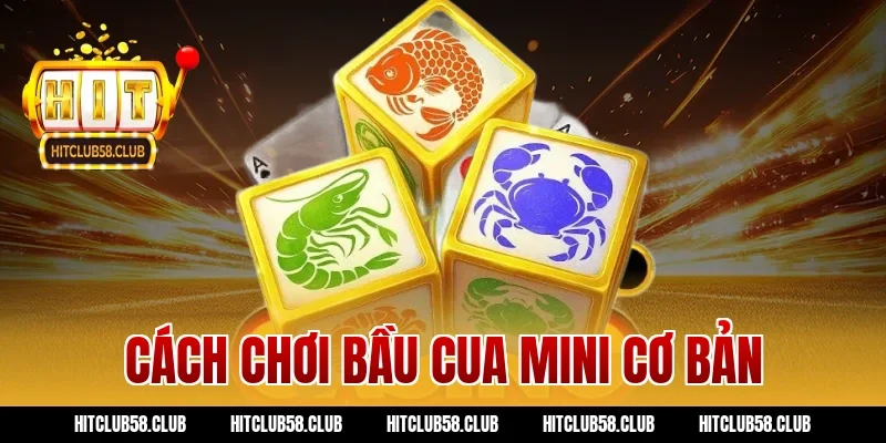 Cách chơi bầu cua mini cơ bản