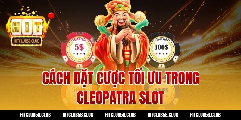 Cách đặt cược tối ưu trong cleopatra slot