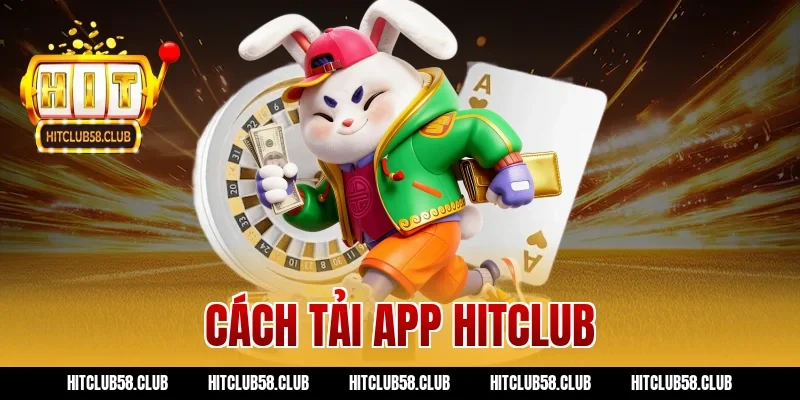 Cách tải app HITCLUB