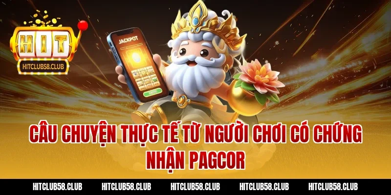 Câu chuyện thực tế từ người chơi có chứng nhận PAGCOR