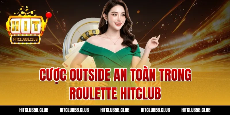 Cược outside an toàn trong roulette hitclub