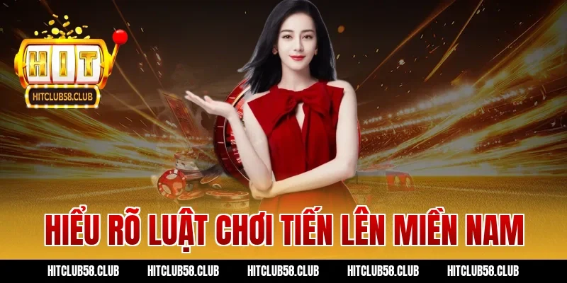 Hiểu rõ luật chơi tiến lên miền nam