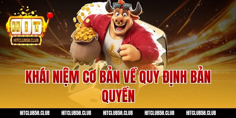 Khái niệm cơ bản về quy định bản quyền