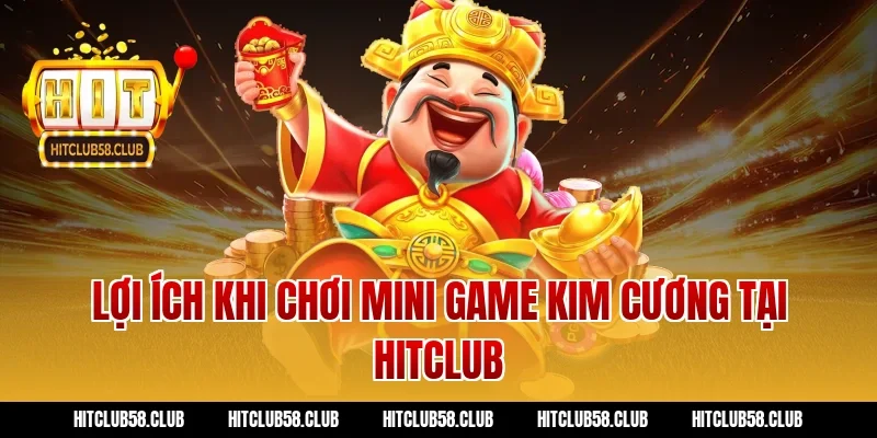 Lợi ích khi chơi mini game kim cương tại Hitclub