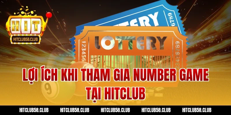 Lợi Ích Khi Tham Gia Number Game Tại Hitclub