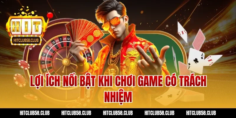 Lợi ích nổi bật khi chơi game có trách nhiệm