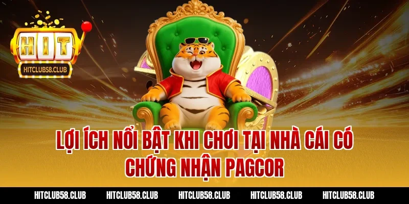 Lợi ích nổi bật khi chơi tại nhà cái có chứng nhận PAGCOR