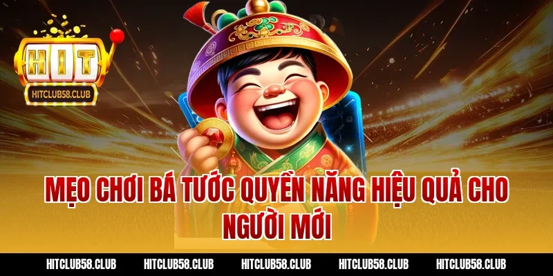 Mẹo chơi bá tước quyền năng hiệu quả cho người mới