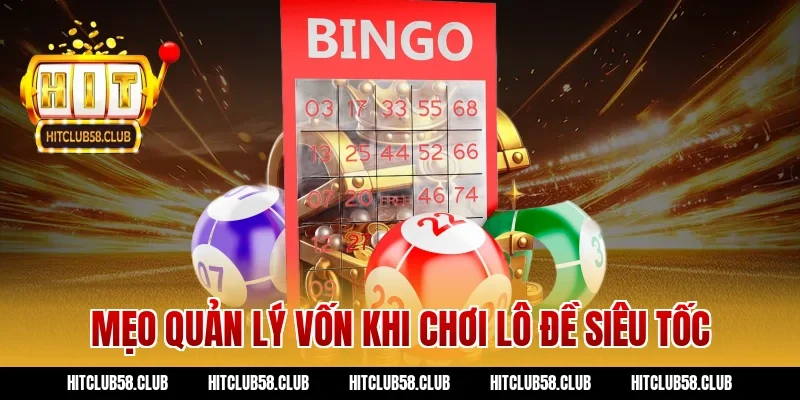 Mẹo quản lý vốn khi chơi lô đề siêu tốc