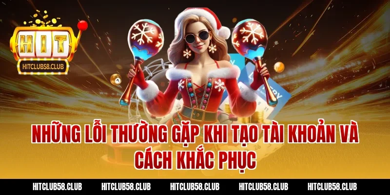 Những lỗi thường gặp khi tạo tài khoản và cách khắc phục