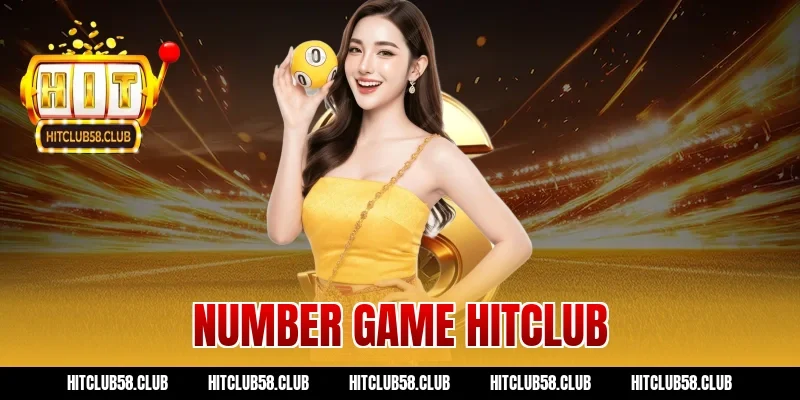 Đánh Number Game Hitclub Cực Đỉnh: Cẩm Nang Dành Cho Bạn