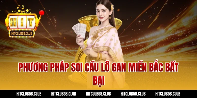 Phương pháp soi cầu lô gan miền bắc bất bại