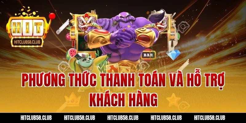 Phương thức thanh toán và hỗ trợ khách hàng