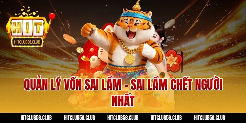 Quản lý vốn sai lầm – sai lầm chết người nhất
