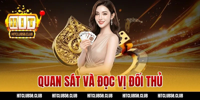 Quan sát và đọc vị đối thủ