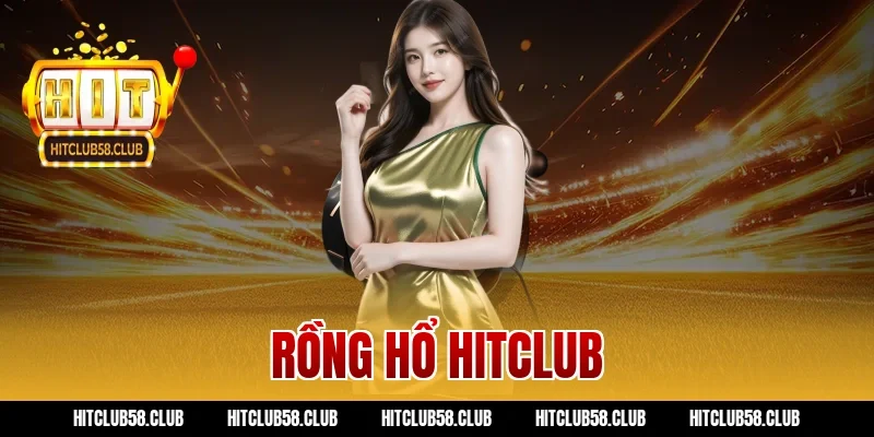 Đánh Rồng Hổ Hitclub Cực Đỉnh: Cẩm Nang Thắng Chắc 99%