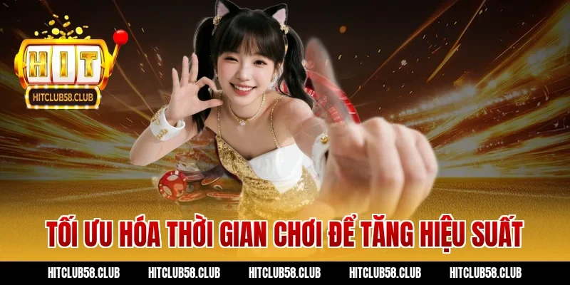 Tối ưu hóa thời gian chơi để tăng hiệu suất