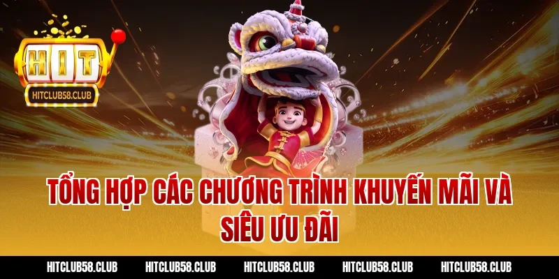 Tổng hợp các chương trình khuyến mãi và siêu ưu đãi
