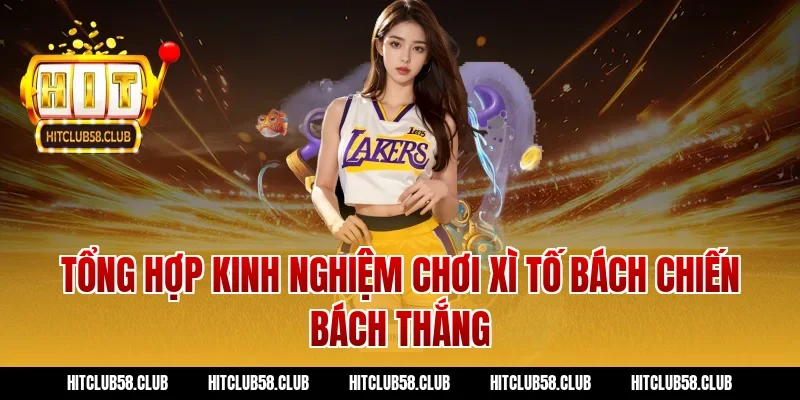 Tổng hợp kinh nghiệm chơi xì tố bách chiến bách thắng