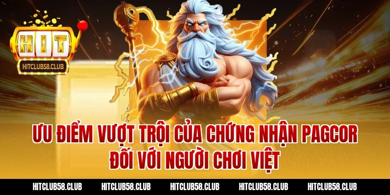 Ưu điểm vượt trội của chứng nhận PAGCOR đối với người chơi Việt