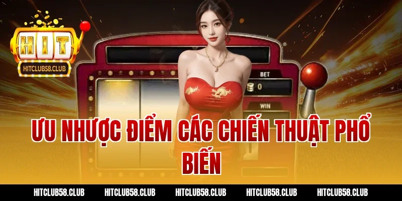 Ưu nhược điểm các chiến thuật phổ biến