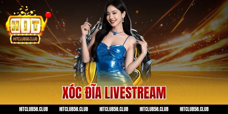 xóc đĩa livestream