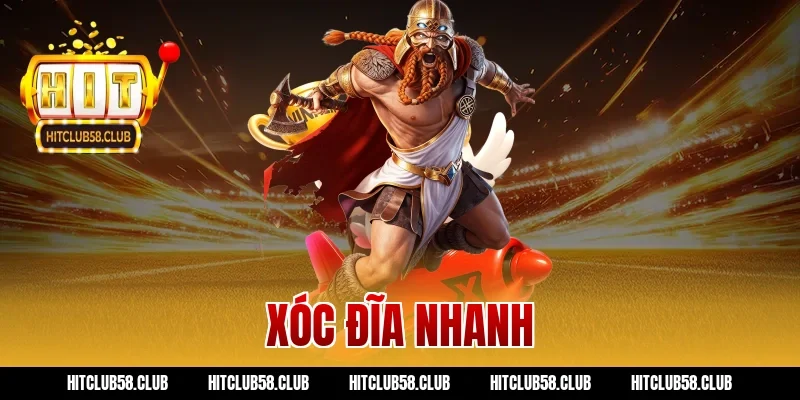 xóc đĩa nhanh